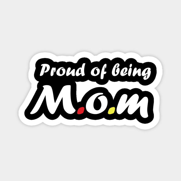 Proud of being mom . Gift for mother's day Magnet by T-shirtlifestyle