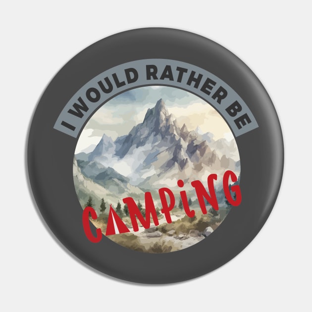 I'd rather be camping Pin by AdventureLife