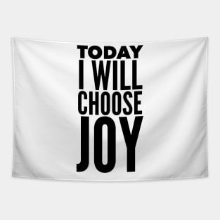 Today I Will Choose Joy Tapestry