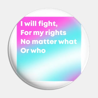 Trans Pride Motto Pin