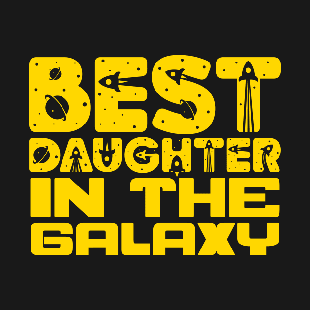 Best Daughter In The Galaxy by colorsplash