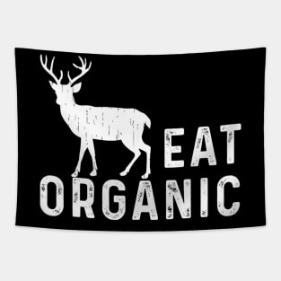 Eat Organic Hunting Shirt Dear Elk Flesh Hunter Funny Gift Tapestry