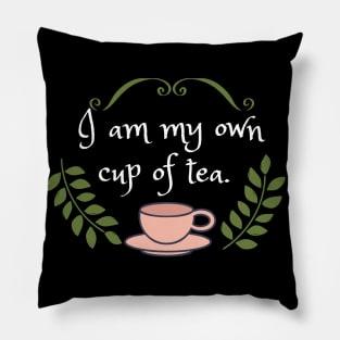 I am my own cup of tea. Pillow