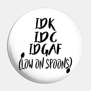 Low on spoons Pin