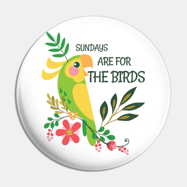 Sundays are for the birds Pin by Harby