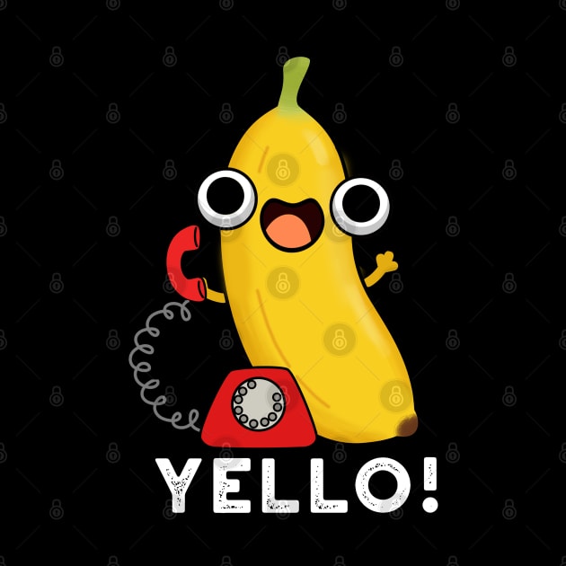 Yello Funny Fruit Yellow Banana Pun by punnybone