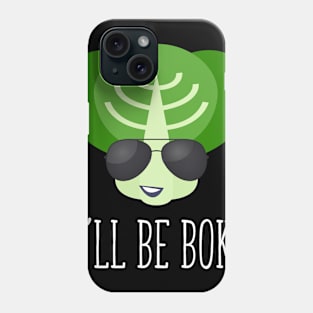 I'll Be Bok Funny Gardening Bok Choy Vegetable Phone Case