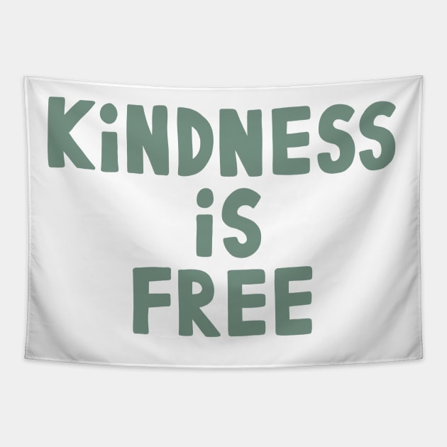 Kindness Is Free Tapestry by artolxxvia