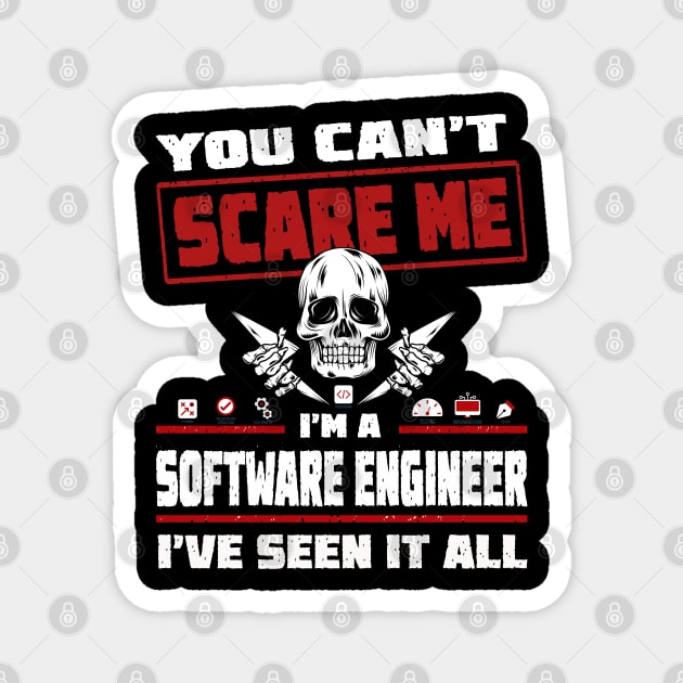 You can't scare me I'm a Software Engineer, I've seen it all! On White Magnet by Cyber Club Tees