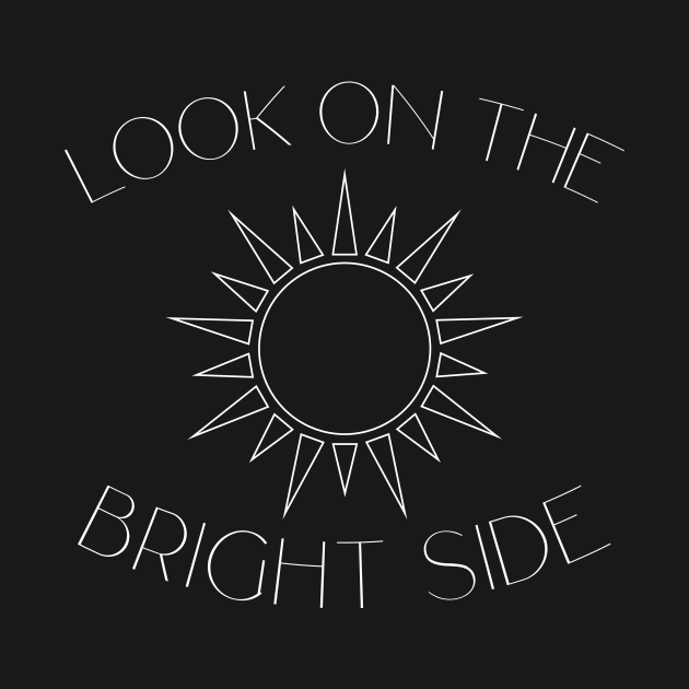 Look on the bright side by The Salty Sailor