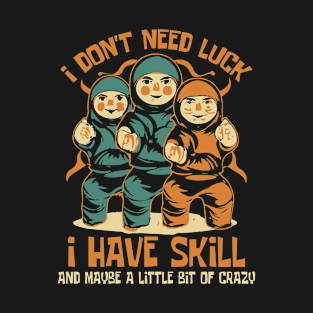 Skillful Ninja Trio: Embrace the Crazy T-Shirt