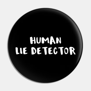 Human Lie Detector Pin