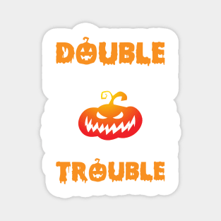 Double Double Toil And Trouble Magnet