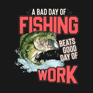 Fishing Work, Beats Good day! T-Shirt