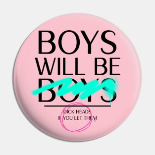 Boys Will Be Boys - or Dick Heads if you let them. Smile! Pin