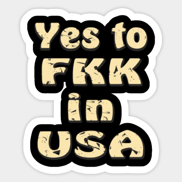 Design Yes To Fkk In Usa Design Yes To Fkk In Usa Sticker Teepublic