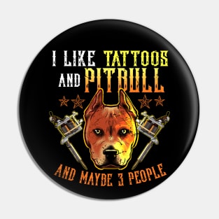 Like Tattoos and Pitbull and Maybe 3 People Pin