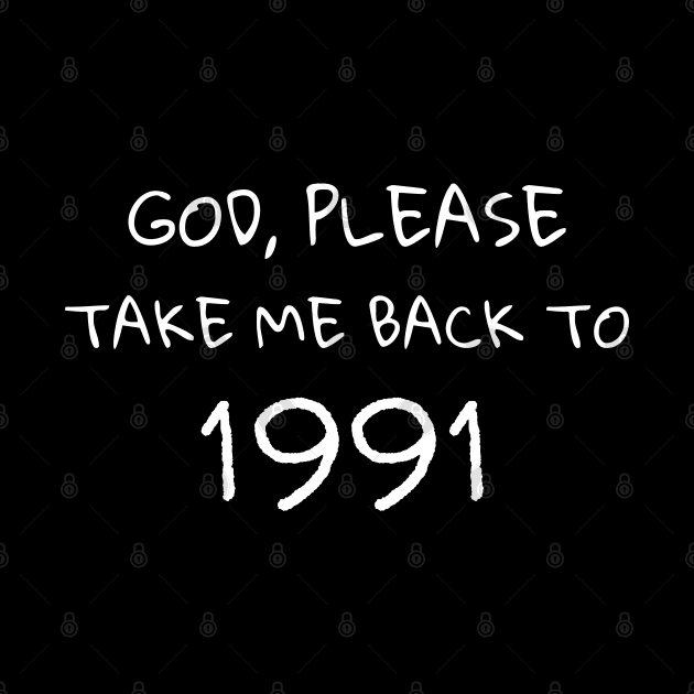 Please Take Me Back to 1991 Nostalgic Memories by 13Lines Art