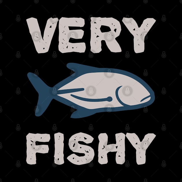 Very Fishy Fish by ShirtyLife