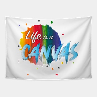 Life is a canvas Tapestry