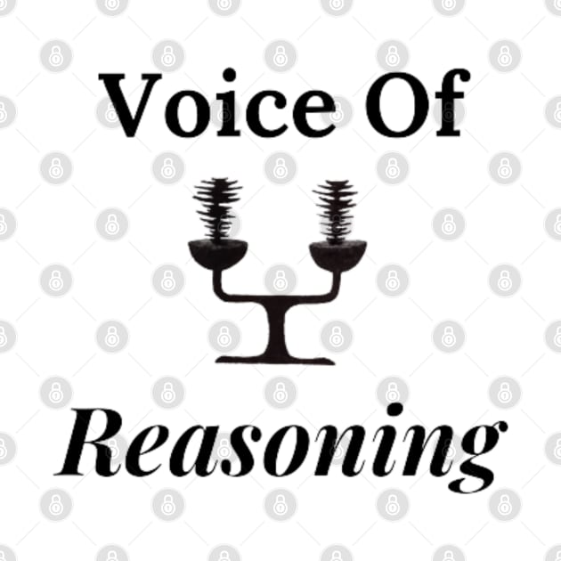 Voice of Reasoning, Be the Voice of Reason by thcreations1