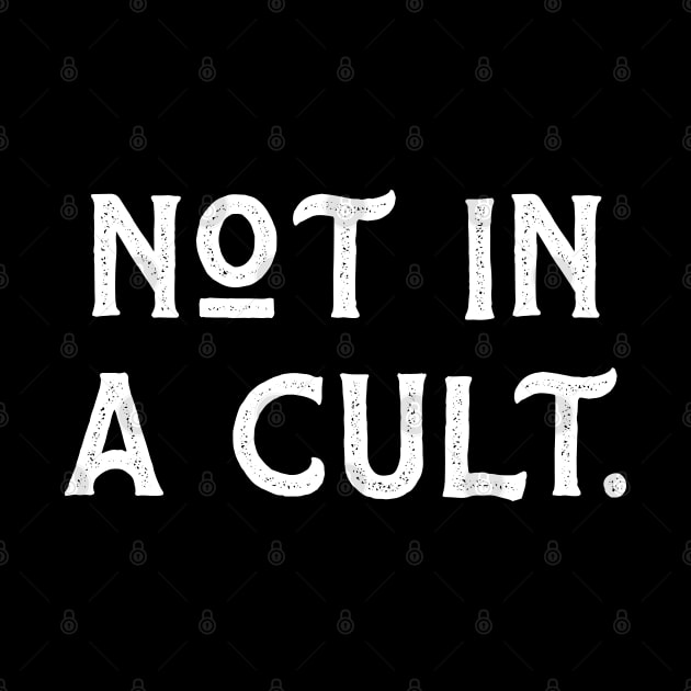 Not In A Cult by kanystiden