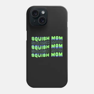 SQUISH MOM Phone Case