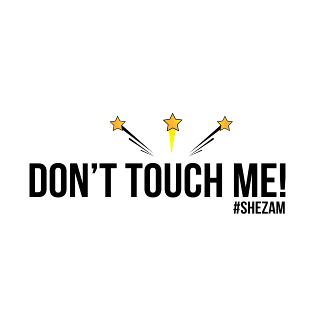 Don't Touch Me! by Shezam