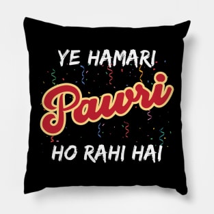 Ye Hamari Pawri Oh rahi hai Hindi Meme Quote Party design Pillow