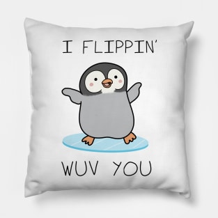 I Flippin' Wuv You - Valentines day Pillow