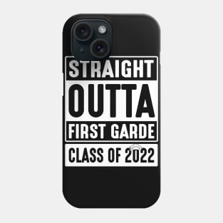 Straight Outta First Grade Class Of 2022 Students Teachers Phone Case