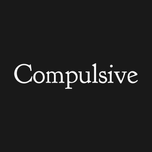 Compulsive T-Shirt