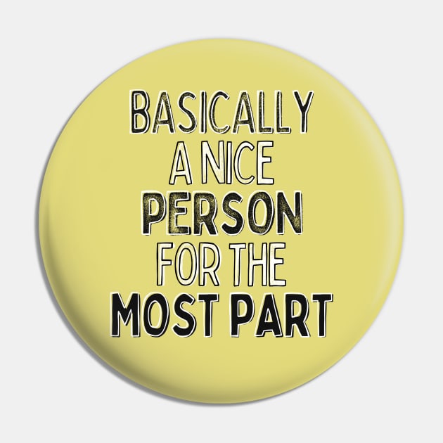 Basically A Nice Person For The Most Part Pin by DankFutura