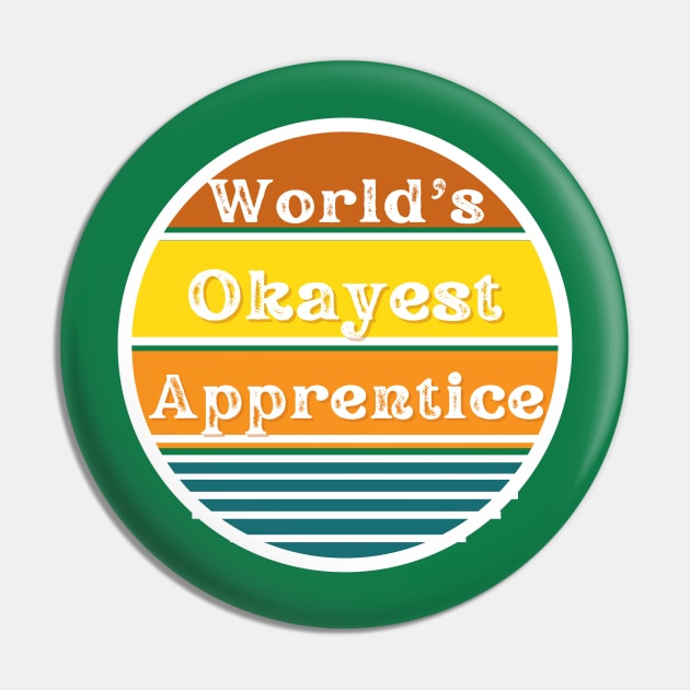 Okayest Apprentice Pin by West Virginia Women Work