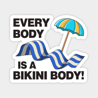 Every Body Is A Bikini Body - Self Love Magnet