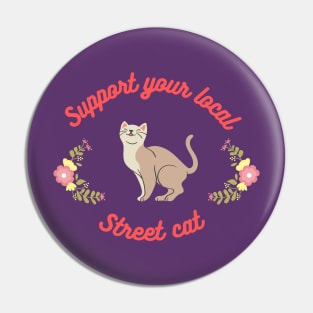 Support your local street cat Pin