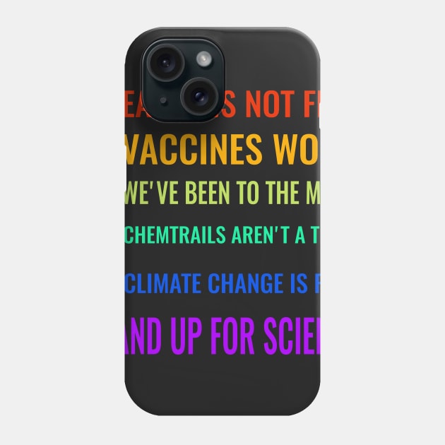 Earth is not flat! Vaccines work! We’ve been to the moon! Chemtrails aren’t a thing! Climate change is real! Stand up for science! Phone Case by simbamerch