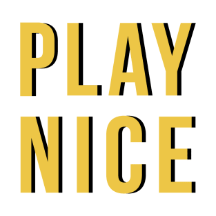 Play Nice T-Shirt