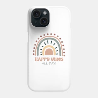 Happy Vibes All Day | Positive Attitude | Boho Rainbow Phone Case