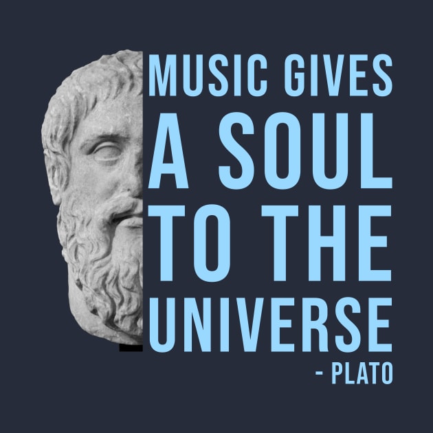 Music gives a soul to the universe - Plato philosophy quote by Room Thirty Four