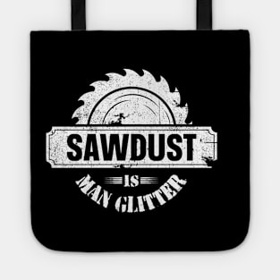 Sawdust Is Man Glitter Tote