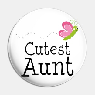 Cutest Aunt Pin