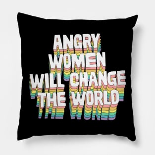 Angry Women Will Change The World / / Original Typography Design Pillow