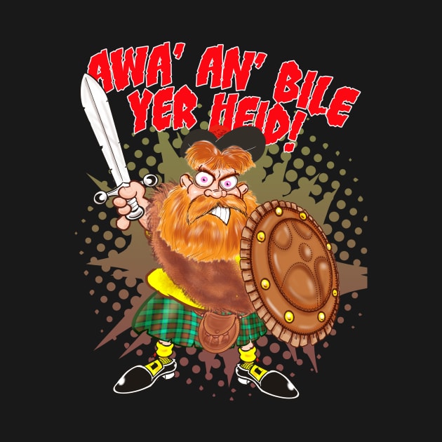 AWA AN' BILE YER HEID! by Squirroxdesigns