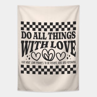 Do All Things with Love - Be Patient, Kind and Forgiving Tapestry