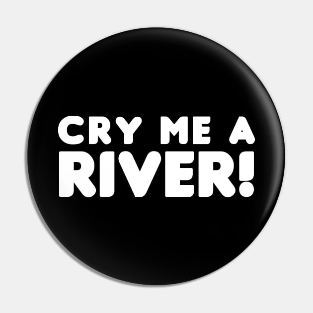 Cry Me A River! Pin by HellraiserDesigns