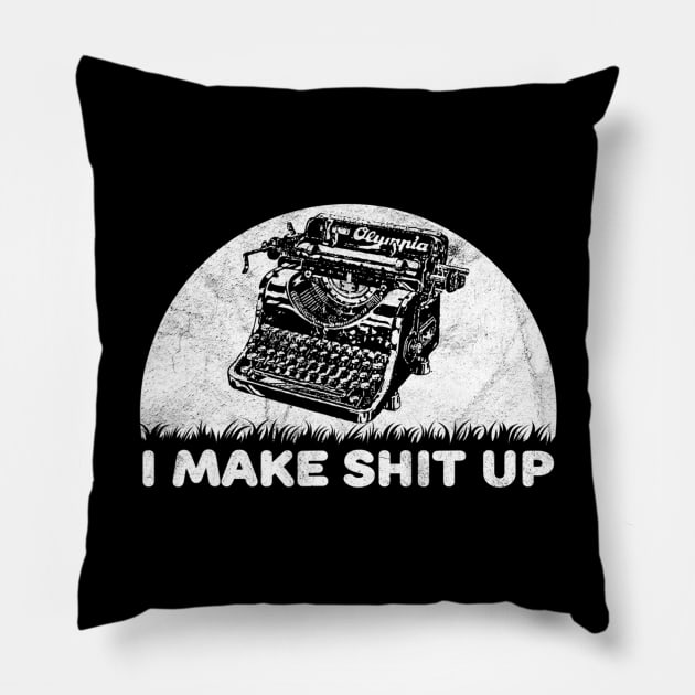 I Make Shit Up Funny Typewriter Pillow by jordanfaulkner02