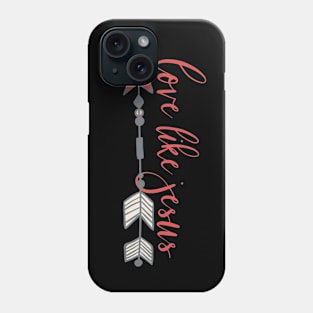 Love Like Jesus Boho Christian Arrow Design Phone Case