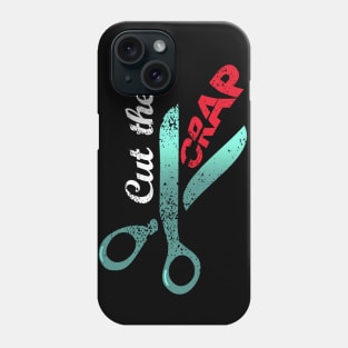 Cut The Crap Phone Case