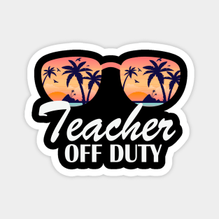 teacher of duty last day of school Magnet